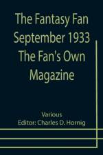 The Fantasy Fan September 1933 The Fan's Own Magazine af Charles D. Hornig