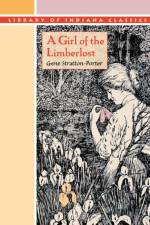 A Girl of the Limberlost af Gene Stratton-Porter