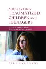 Supporting Traumatized Children and Teenagers af Atle Dyregrov