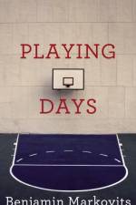 Playing Days af Benjamin Markovits
