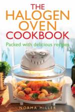 The Halogen Oven Cookbook af Norma Miller