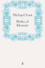 Debts of Honour af Michael Foot