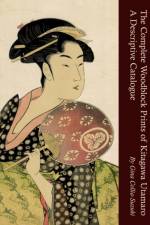 The Complete Woodblock Prints of Kitagawa Utamaro af Gina Collia-Suzuki