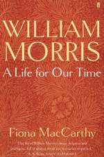 William Morris: A Life for Our Time