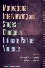 Motivational Interviewing and Stages of Change in Intimate Partner Violence