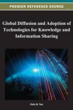 Global Diffusion and Adoption of Technologies for Knowledge and Information Sharing