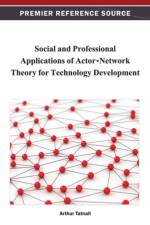 Social and Professional Applications of Actor-Network Theory for Technology Development