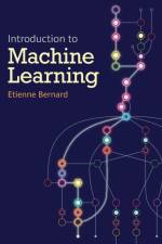 Introduction to Machine Learning af Etienne Bernard
