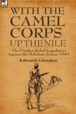 With the Camel Corps Up the Nile af Edward Gleichen