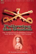 Following the Guidon af Elizabeth B Custer