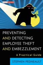 Preventing and Detecting Employee Theft and Embezzlement af Stephen Pedneault