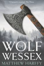 Wolf of Wessex af Matthew Harffy