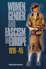 Women, Gender and Fascism in Europe, 1919–45