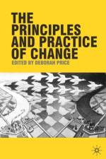 The Principles and Practice of Change af Deborah Price