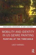 Mobility and Identity in US Genre Painting af Lacey Baradel