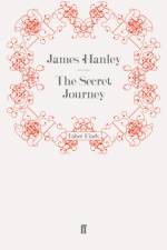 The Secret Journey af James Hanley