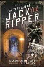 On the Trail of Jack the Ripper af Richard Charles Cobb