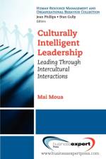 Culturally Intelligent Leadership: Leading Through Intercultural Interactions af Mai Moua
