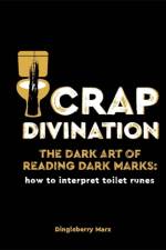 Crap Divination af Dingleberry Marx