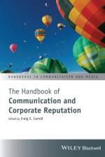 The Handbook of Communication and Corporate Reputation af CE Carroll