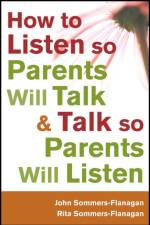 How to Listen so Parents Will Talk and Talk so Parents Will Listen af John (University of Montana Sommers-Flanagan