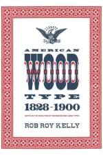 American Wood Type af Rob Roy Kelly