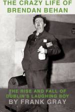 The Crazy Life of Brendan Behan af Frank Gray