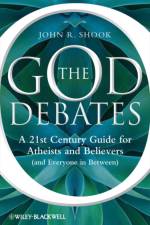 The God Debates af John R. (Center for Inquiry in Amherst Shook