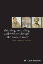 Thinking, Recording, and Writing History in the Ancient World af Kurt A. (Brown University Raaflaub