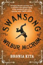 The Swansong of Wilbur McCrum af Bronia Kita