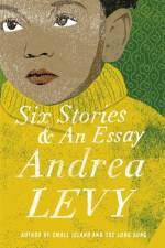 Six Stories and an Essay af Andrea Levy