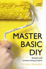 Master Basic DIY: Teach Yourself af DIY Doctor