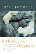 A Theological Diagnosis af Matt Edmonds