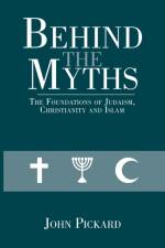 Behind the Myths af John (University of Cambridge) Pickard