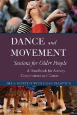 Dance and Movement Sessions for Older People af Delia Silvester