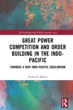 Great Power Competition and Order Building in the Indo-Pacific af Frederick Kliem