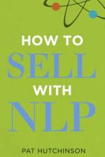 How to sell with NLP af Pat Hutchinson