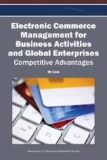 Electronic Commerce Management for Business Activities and Global Enterprises af In Lee