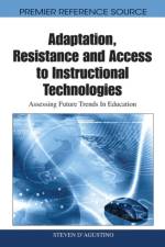 Adaptation, Resistance and Access to Instructional Technologies af Steven D'Agustino
