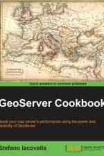 GeoServer Cookbook af Stefano Iacovella