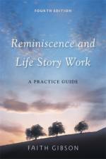 Reminiscence and Life Story Work af FAITH GIBSON