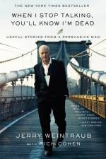 When I Stop Talking, You'll Know I'm Dead af Jerry Weintraub