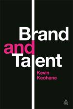 Brand and Talent af Kevin Keohane