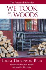 We Took to the Woods af Louise Rich Dickinson