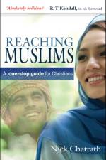 Reaching Muslims af Nick (Reader) Chatrath