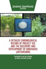 A Detailed Chronological Record of Project 523 and the Discovery and Development of Qinghaosu (Artemisinin) af Zhang Jianfang