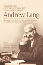 The Edinburgh Critical Edition of the Selected Writings of Andrew Lang, Volume 2 af Andrew Lang