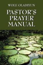 Pastor's Prayer Manual af Wole Oladiyun