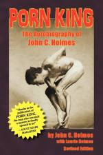 Porn King - The Autobiography of John Holmes af Senior Research Fellow John Holmes