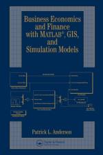 Business Economics and Finance with MATLAB, GIS, and Simulation Models af Patrick L. Anderson